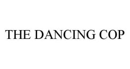 THE DANCING COP
