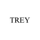 TREY