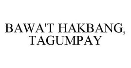 BAWA'T HAKBANG, TAGUMPAY