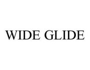 WIDE GLIDE