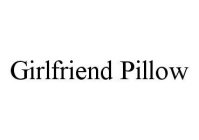 GIRLFRIEND PILLOW