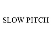 SLOW PITCH