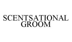 SCENTSATIONAL GROOM