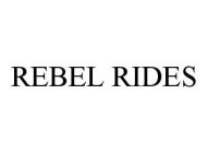 REBEL RIDES