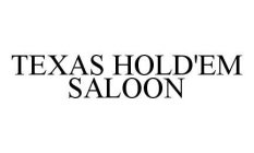TEXAS HOLD'EM SALOON