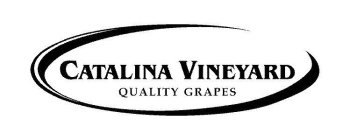 CATALINA VINEYARD QUALITY GRAPES