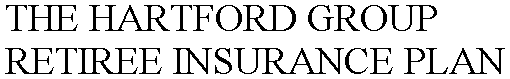 THE HARTFORD GROUP RETIREE INSURANCE PLAN