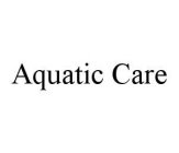 AQUATIC CARE