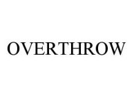OVERTHROW