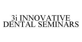 3I INNOVATIVE DENTAL SEMINARS
