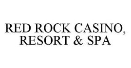 RED ROCK CASINO, RESORT & SPA