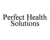 PERFECT HEALTH SOLUTIONS