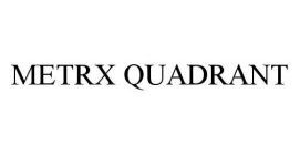 METRX QUADRANT