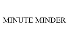 MINUTE MINDER