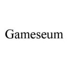 GAMESEUM