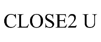 CLOSE2 U