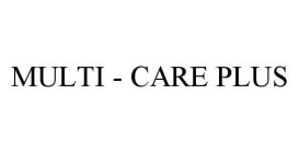 MULTI - CARE PLUS