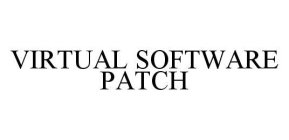 VIRTUAL SOFTWARE PATCH