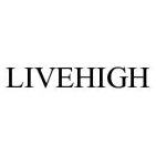 LIVEHIGH