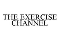 THE EXERCISE CHANNEL