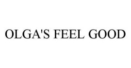 OLGA'S FEEL GOOD