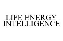 LIFE ENERGY INTELLIGENCE