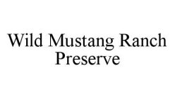 WILD MUSTANG RANCH PRESERVE