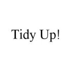 TIDY UP!