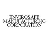 ENVIROSAFE MANUFACTURING CORPORATION