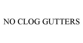 NO CLOG GUTTERS