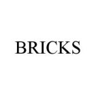 BRICKS