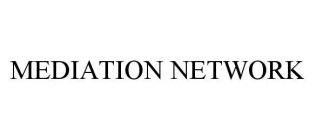 MEDIATION NETWORK