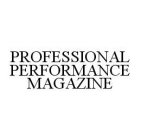 PROFESSIONAL PERFORMANCE MAGAZINE