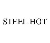 STEEL HOT