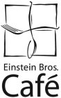 EINSTEIN BROS. CAFÉ