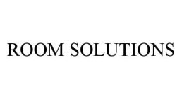 ROOM SOLUTIONS