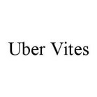 UBER VITES