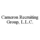 CAMERON RECRUITING GROUP, L.L.C.