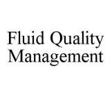 FLUID QUALITY MANAGEMENT