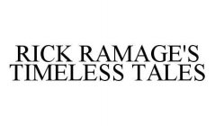 RICK RAMAGE'S TIMELESS TALES
