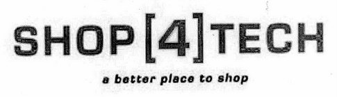 SHOP[4]TECH A BETTER PLACE SHOP