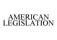 AMERICAN LEGISLATION