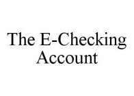 THE E-CHECKING ACCOUNT