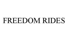 FREEDOM RIDES