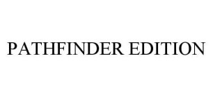PATHFINDER EDITION