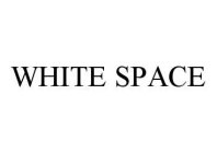 WHITE SPACE