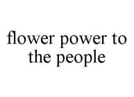 FLOWER POWER TO THE PEOPLE