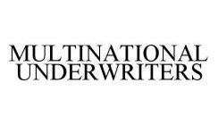 MULTINATIONAL UNDERWRITERS