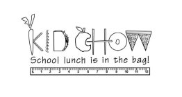KID CHOW SCHOOL LUNCH IS IN THE BAG!