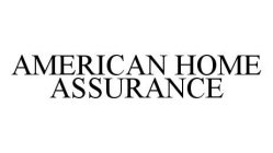 AMERICAN HOME ASSURANCE